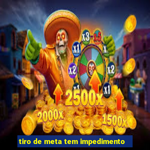 tiro de meta tem impedimento